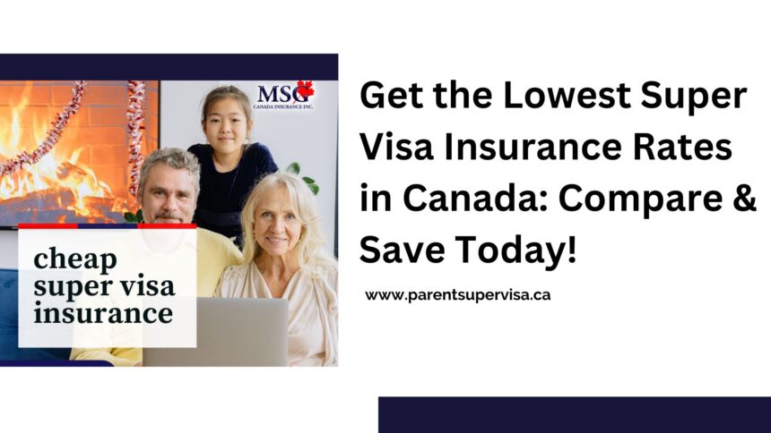 parent super visa insurance