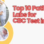 Top 10 Pathology Labs For CBC Test in Patna