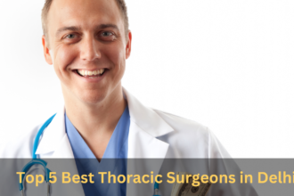 Best Thoracic Surgeon in Delhi